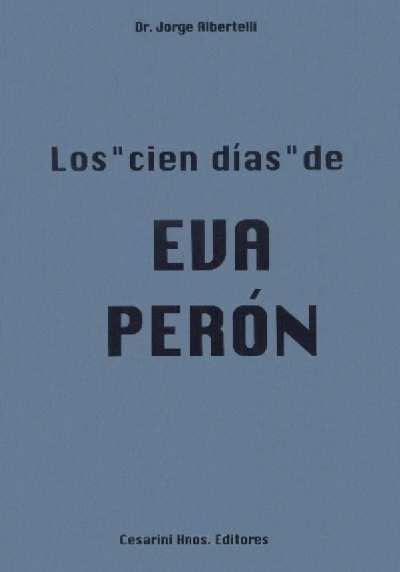 LOS CIEN DIAS DE EVA PERON